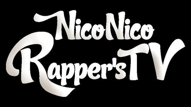 niconicorapper’sTV | ニコニコニュース オリジナル